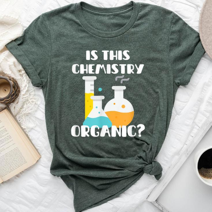 Is This Chemistry Organic Science Pun Teacher Bella Canvas T-shirt