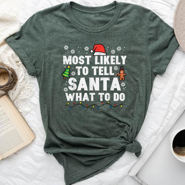 Christmas Likely Tell Santa What To Do Xmas Family Men Bella Canvas T-shirt