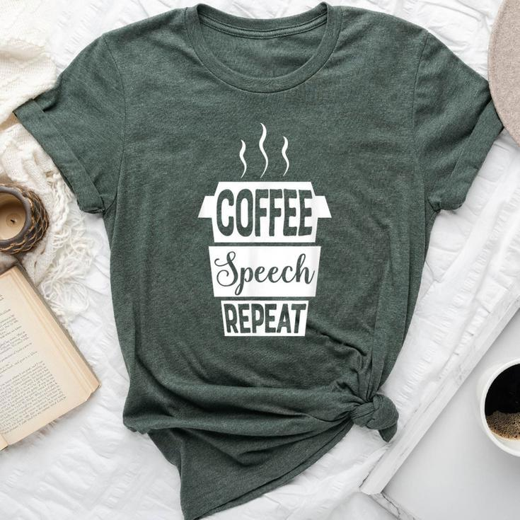 Coffee Speech Repeat Slp Slpa For Speech Therapy Bella Canvas T-shirt