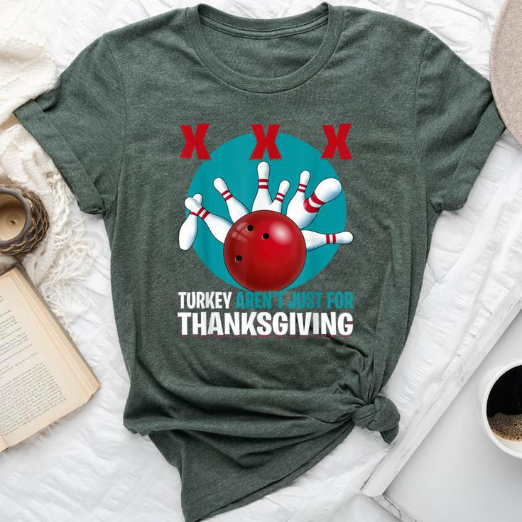 Cute Turkeys Aren't Just For Thanksgiving Bowling Bella Canvas T-shirt