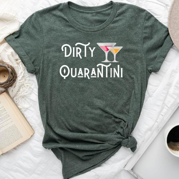 Dirty Quarantini Quarantine Martini Bella Canvas T-shirt