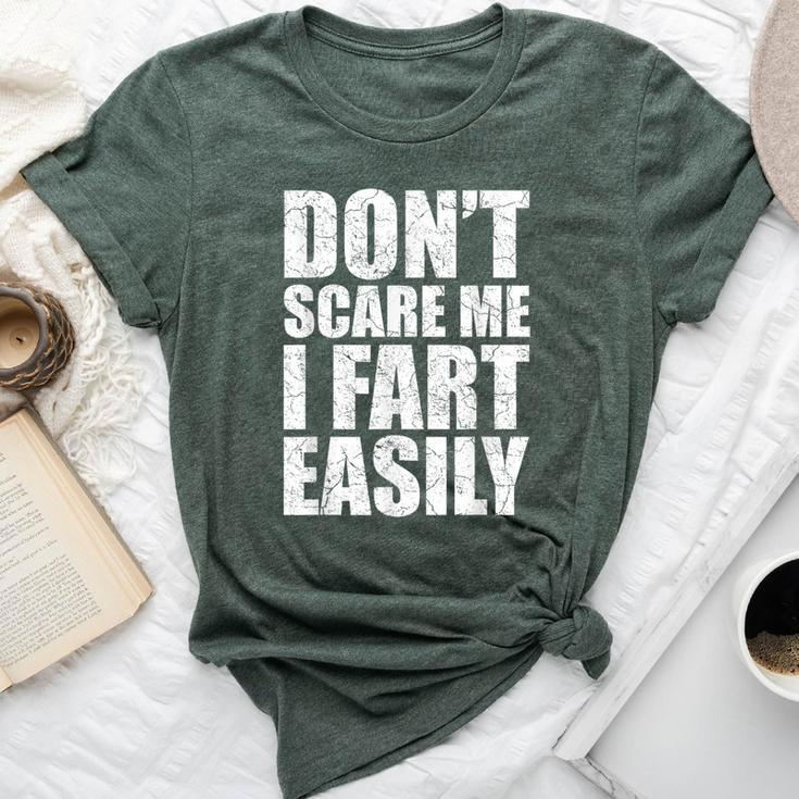 Don't Scare Me I Fart Easily Sayings Women Bella Canvas T-shirt