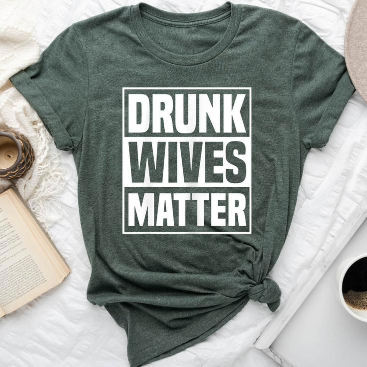 Drunk Wives Matter Drinking Wife Sarcasm Bella Canvas T-shirt