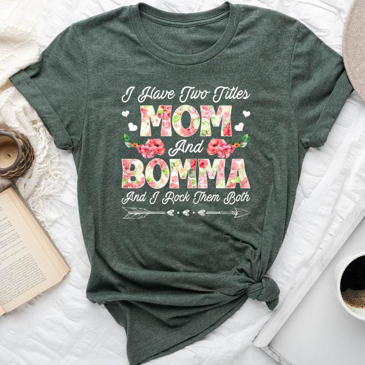 I Have Two Titles Mom And Bomma Cute Mother's Day Bella Canvas T-shirt