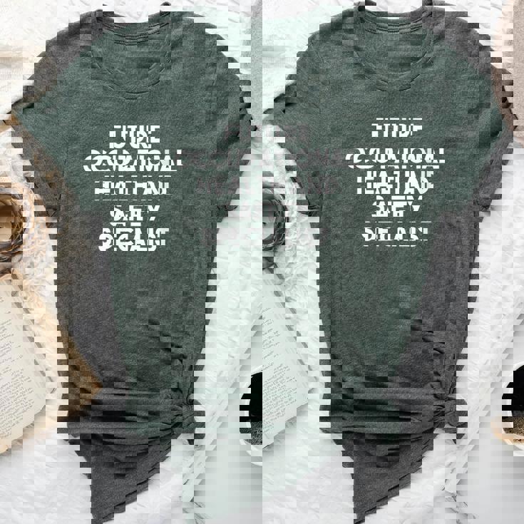 Future Occupational Health And Safety Specialist Bella Canvas T-shirt