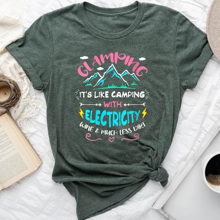 Glamping It's Like Camping With Electricity Wine & Less Dirt Bella Canvas T-shirt