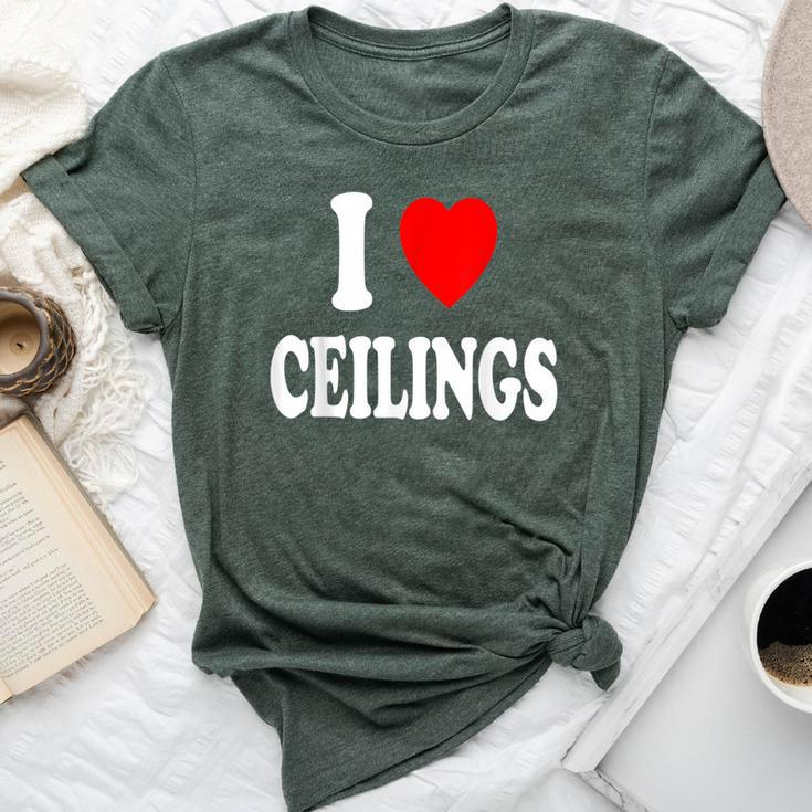 I Heart Love Ceilings Sarcastic Home Remodel Painter Bella Canvas T-shirt