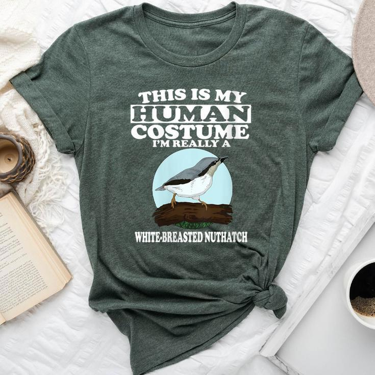 This Is My Human Costume I'm Really White-Breasted Nuthatch Bella Canvas T-shirt