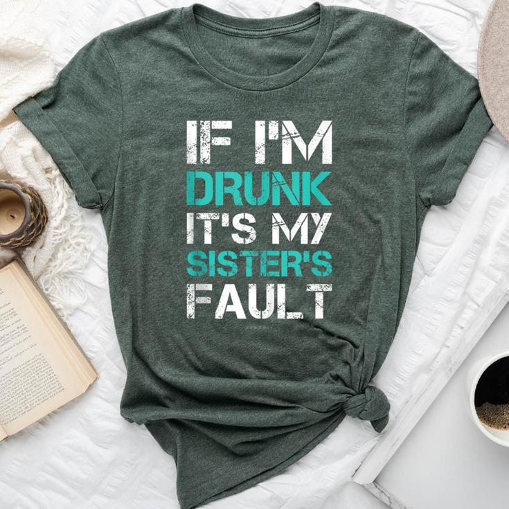 If I'm Drunk It's My Sister's Fault Wine Tanks Bella Canvas T-shirt