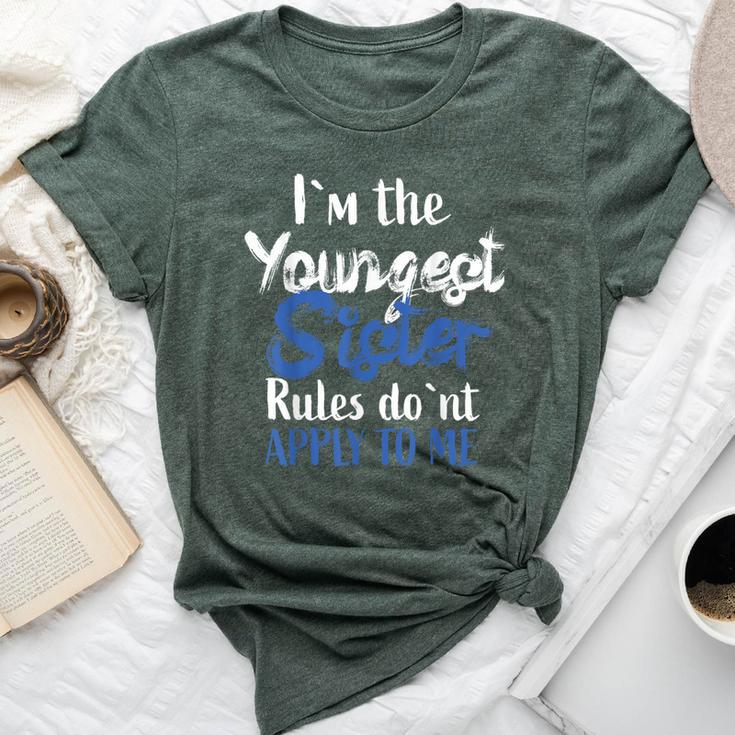 I'm The Youngest Sister Rules Don't Apply To Me Bella Canvas T-shirt