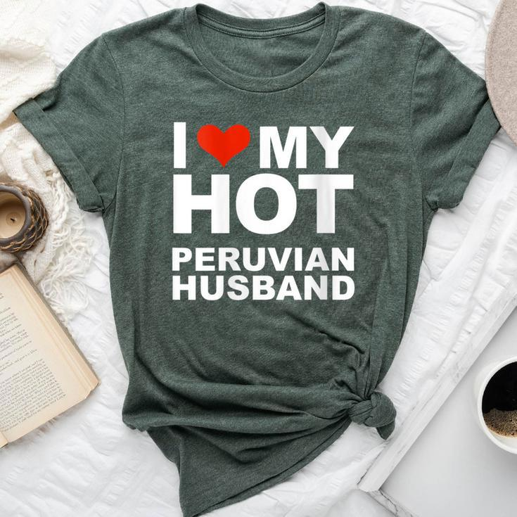 I Love My Hot Peruvian Husband Wife Marriage Peru Bella Canvas T-shirt