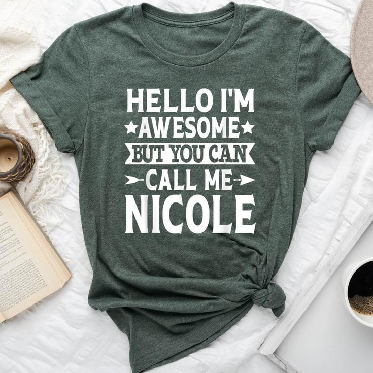 Nicole Hello I'm Awesome Call Me Nicole Girl Name Nicole Bella Canvas T-shirt