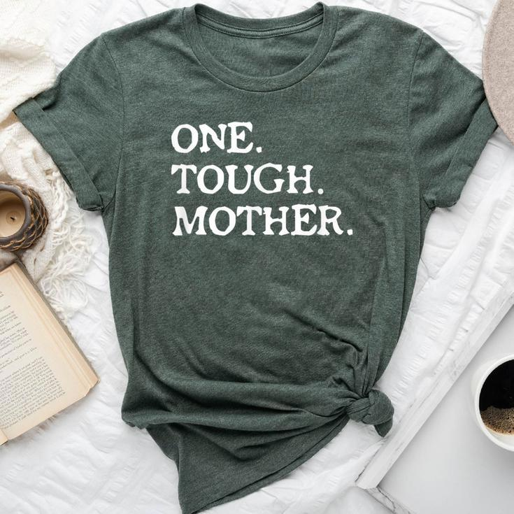 One Tough Mother T Mom Strong Fitness Bella Canvas T-shirt