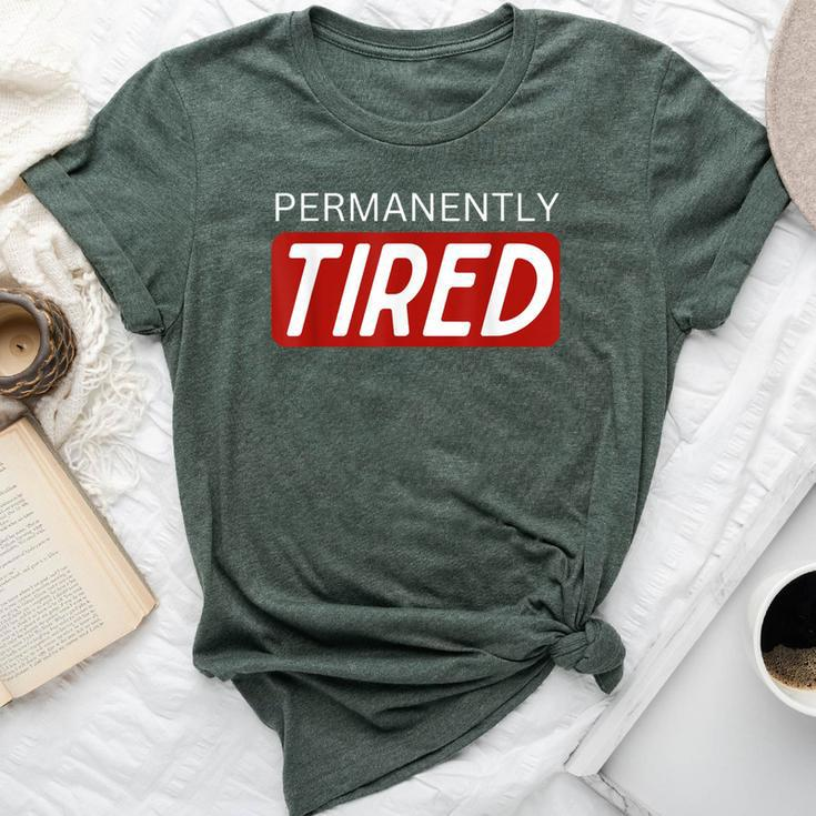 Permanently Tired Sleeping Sleep Women Bella Canvas T-shirt
