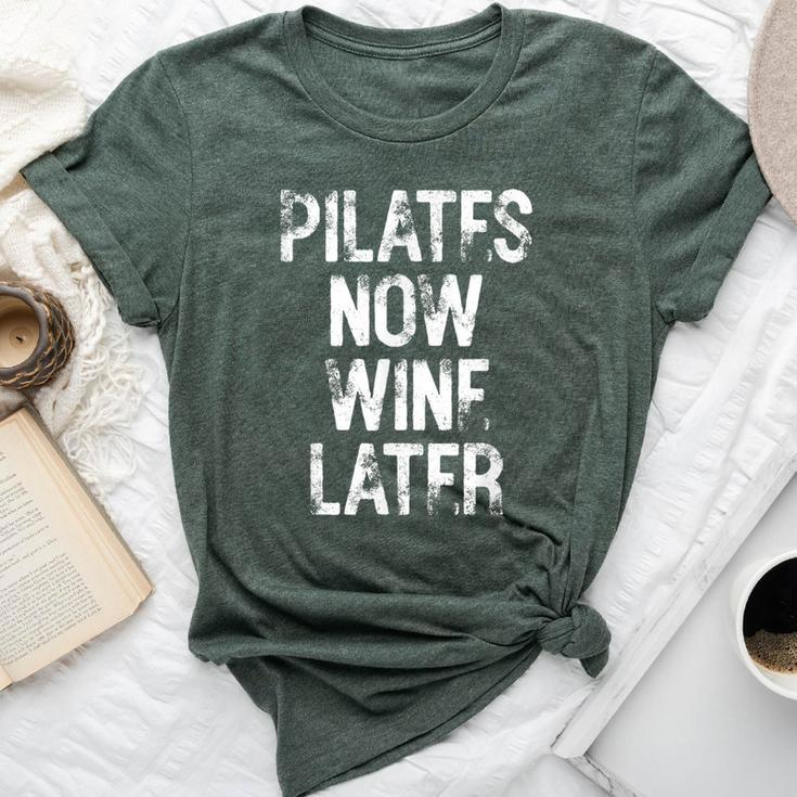 Pilates Now Wine Later Humorous Fun Bella Canvas T-shirt