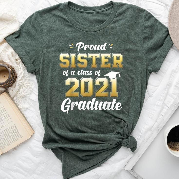Proud Sister Of A Class Of 2021 Graduate Senior 21 Bella Canvas T-shirt