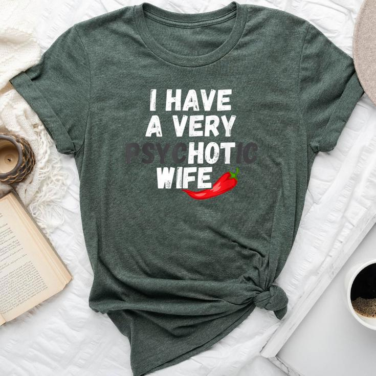 I Have A Very Psychotic Wife Joke Husband Gag Bella Canvas T-shirt