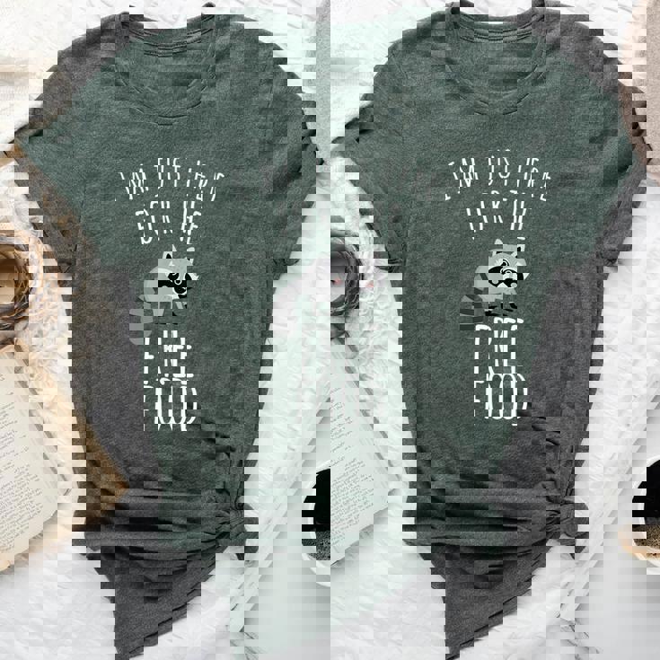 Raccoon Trash Panda Just Here For The Free Food Bella Canvas T-shirt