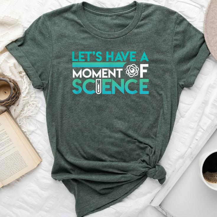 Science Moment Pun Atom Student Teacher Bella Canvas T-shirt