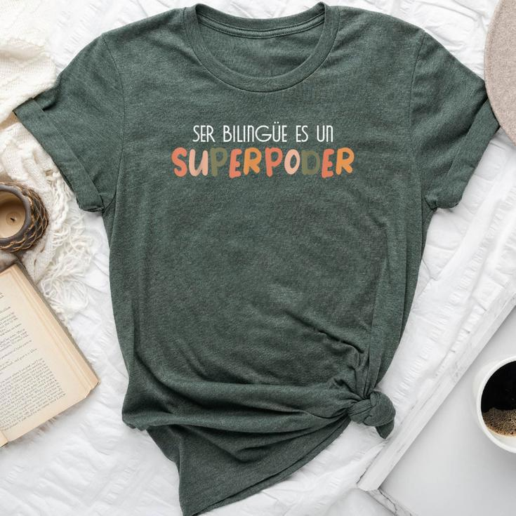 Ser Bilingue Es Un Superpoder Spanish Teacher Esl Teacher Bella Canvas T-shirt