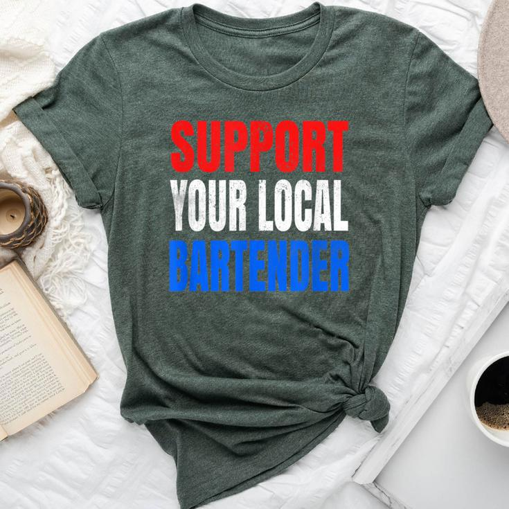Support Your Local Bartender Beer Liquor Shots And Wine Bella Canvas T-shirt