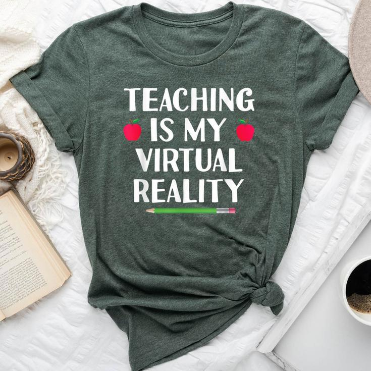 Teaching Is My Virtual Reality Cute Teacher Online Classes Bella Canvas T-shirt