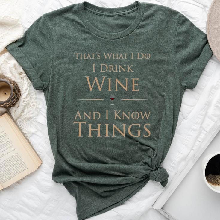 That's What I Do I Drink Wine And I Know Things Bella Canvas T-shirt
