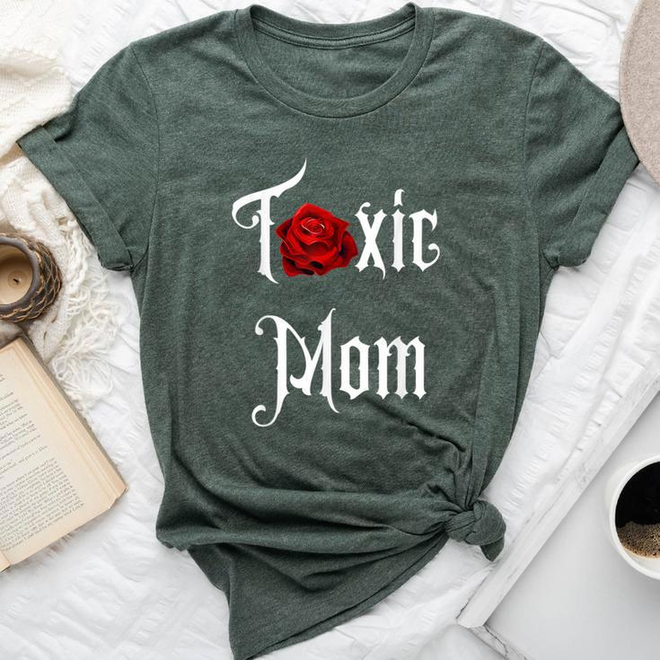 Toxic Mom Trending Mom For Feisty Mothers Bella Canvas T-shirt