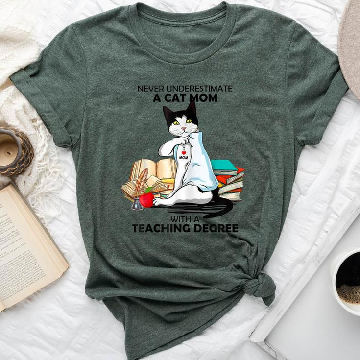 Never Underestimate A Cat Mom With A Teaching Degree Bella Canvas T-shirt