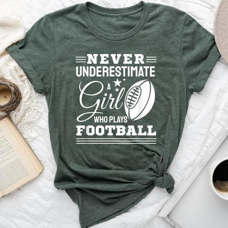 Never Underestimate A Girl Who Play Football Football Fan Bella Canvas T-shirt