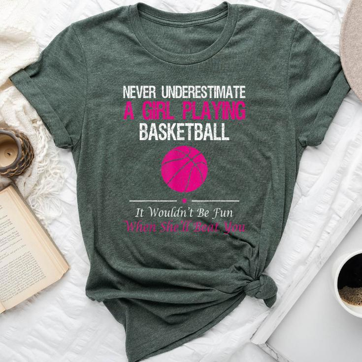 Never Underestimate A Girl Playing Basketball Bella Canvas T-shirt