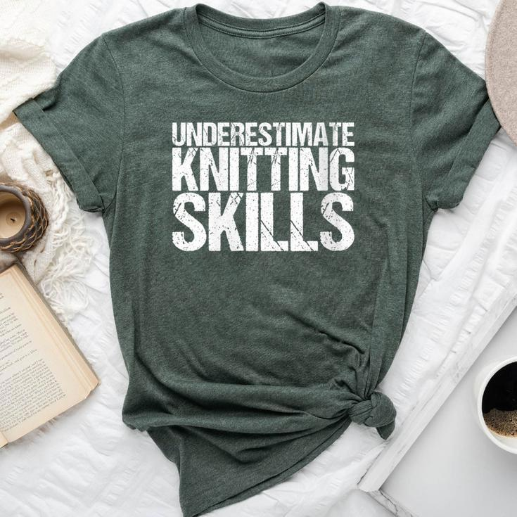 Never Underestimate Knitting Skills Bella Canvas T-shirt