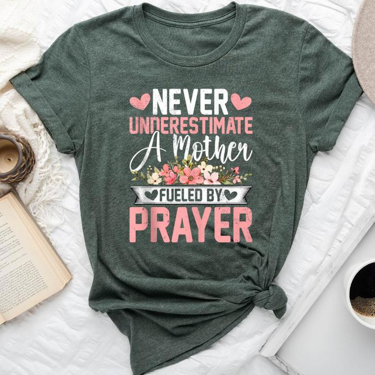 Never Underestimate A Mother Fueled By Prayer Mother's Day Bella Canvas T-shirt