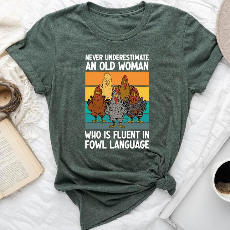Never Underestimate An Old Man Who Is Fluent Fowl Language Bella Canvas T-shirt