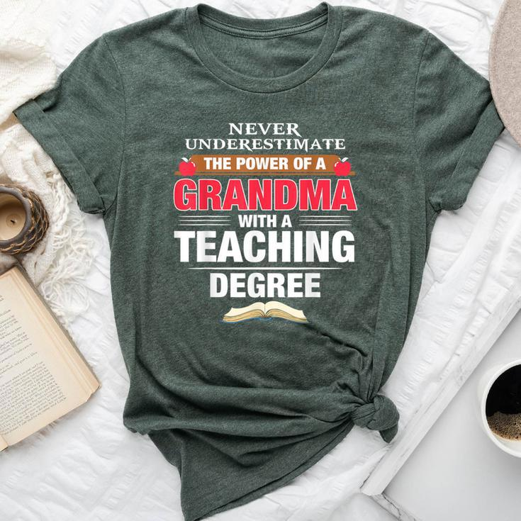 Never Underestimate The Power Of A Grandma With A Teaching Bella Canvas T-shirt