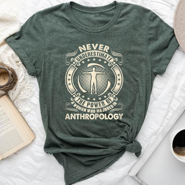 Never Underestimate Power Woman Majored Anthropology Bella Canvas T-shirt