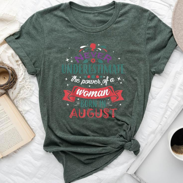 Never Underestimate A Woman Born In August Bella Canvas T-shirt