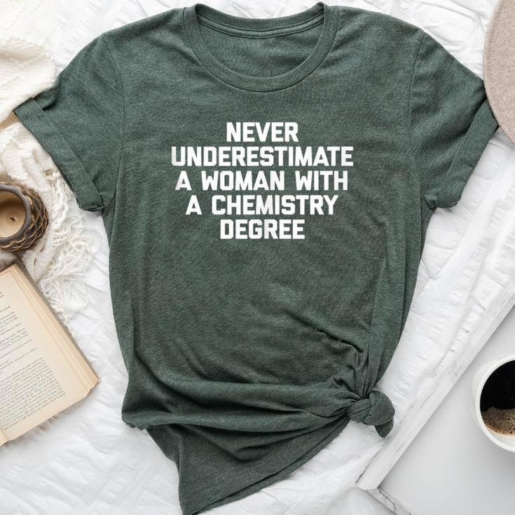 Never Underestimate A Woman With A Chemistry Degree Bella Canvas T-shirt