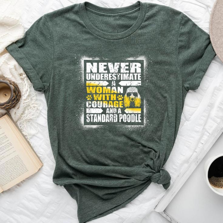 Never Underestimate Woman Courage And A Standard Poodle Bella Canvas T-shirt