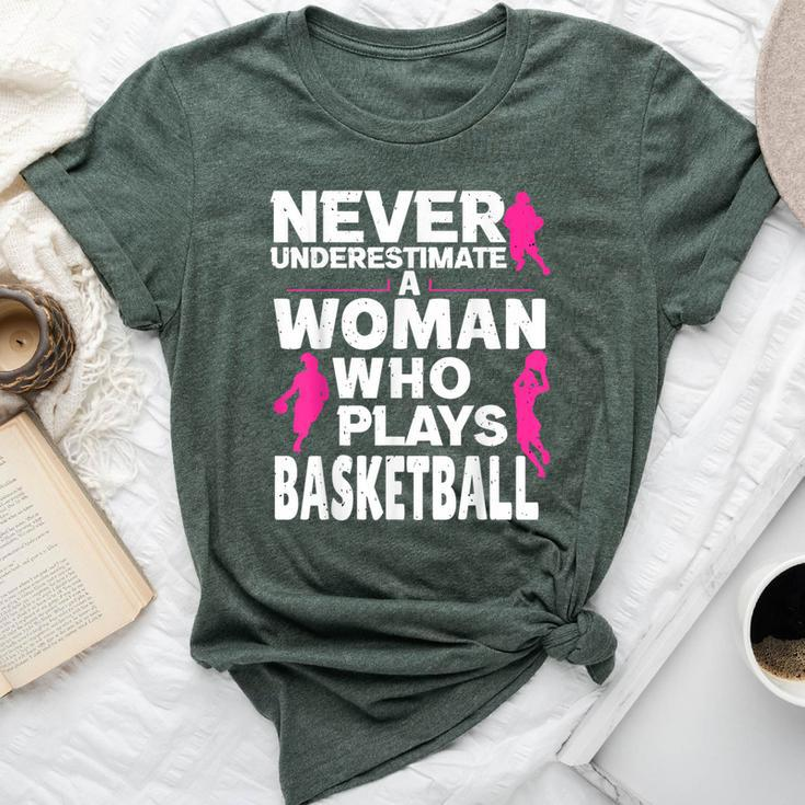 Never Underestimate A Woman Who Plays Basketball Bella Canvas T-shirt