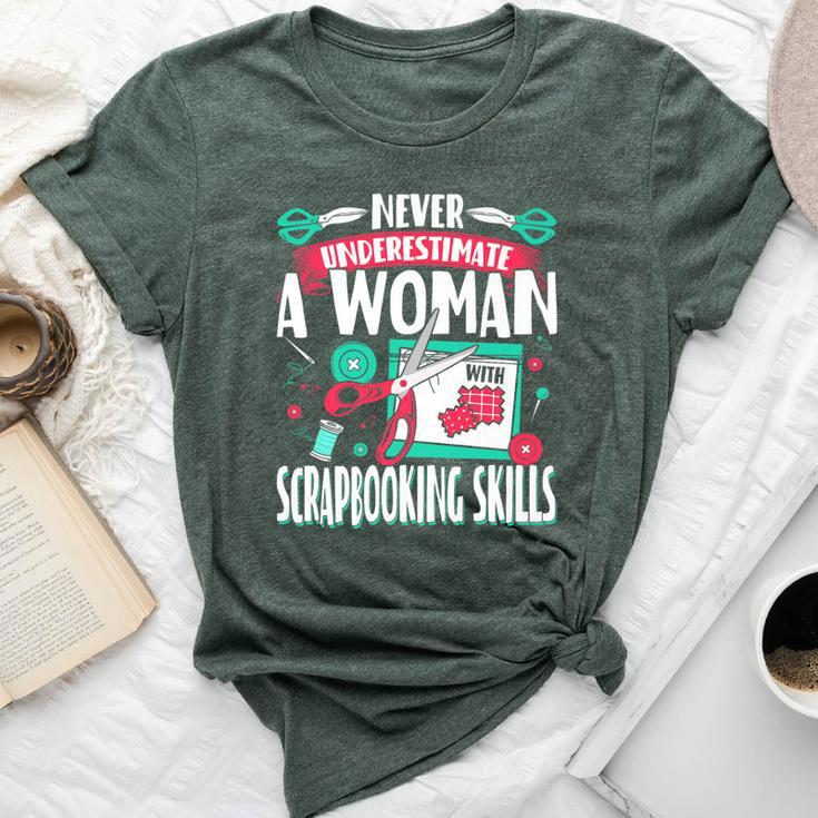 Never Underestimate A Woman With Scrapbooking Skills Bella Canvas T-shirt