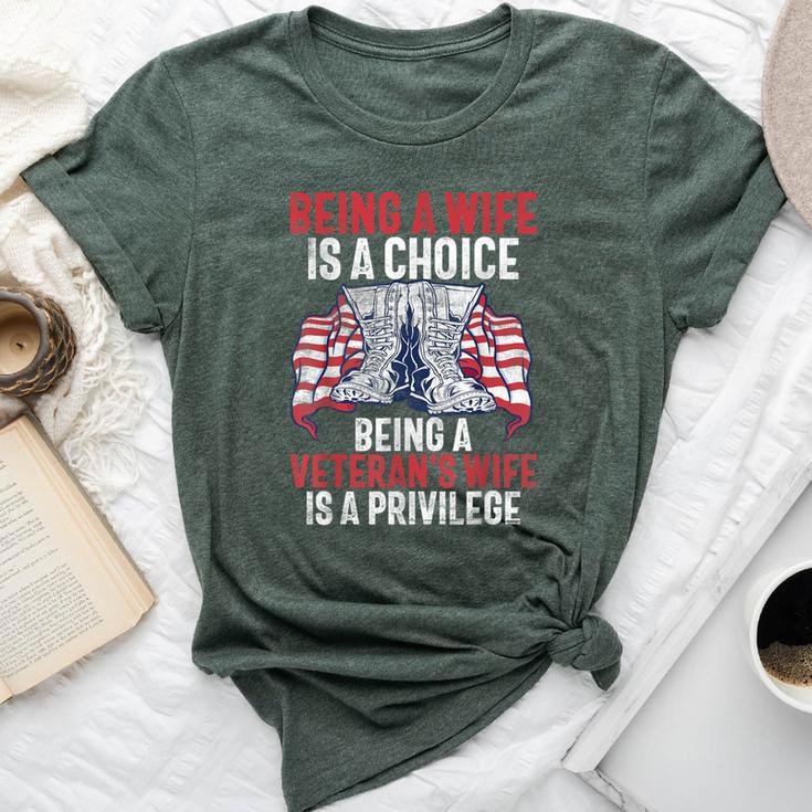 Being A Wife Is A Choice Being A Veteran's Wife Is Privilege Bella Canvas T-shirt