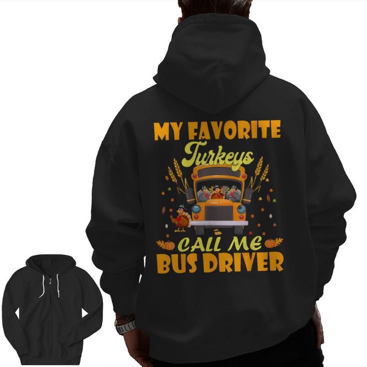 My Favorite Turkeys Call Me Bus Driver School Thanksgiving Zip Up Hoodie Back Print