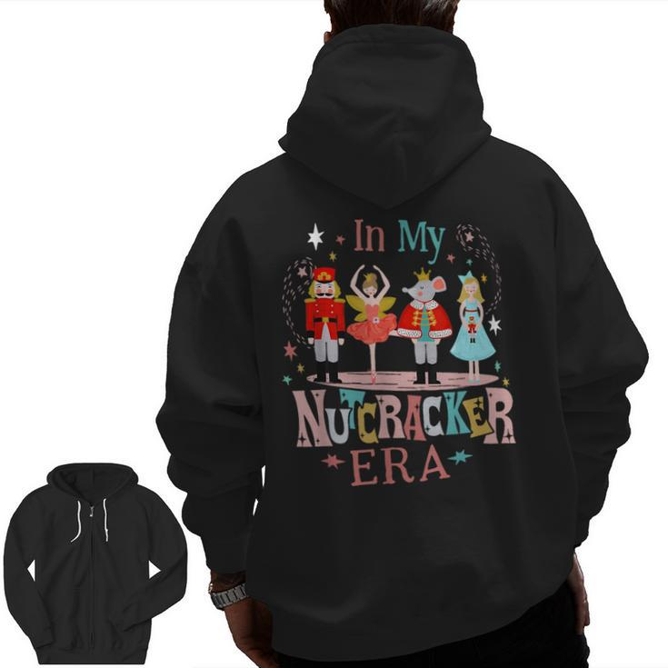 In My Nutcracker Era Christmas Nutcracker Ballet Zip Up Hoodie Back Print