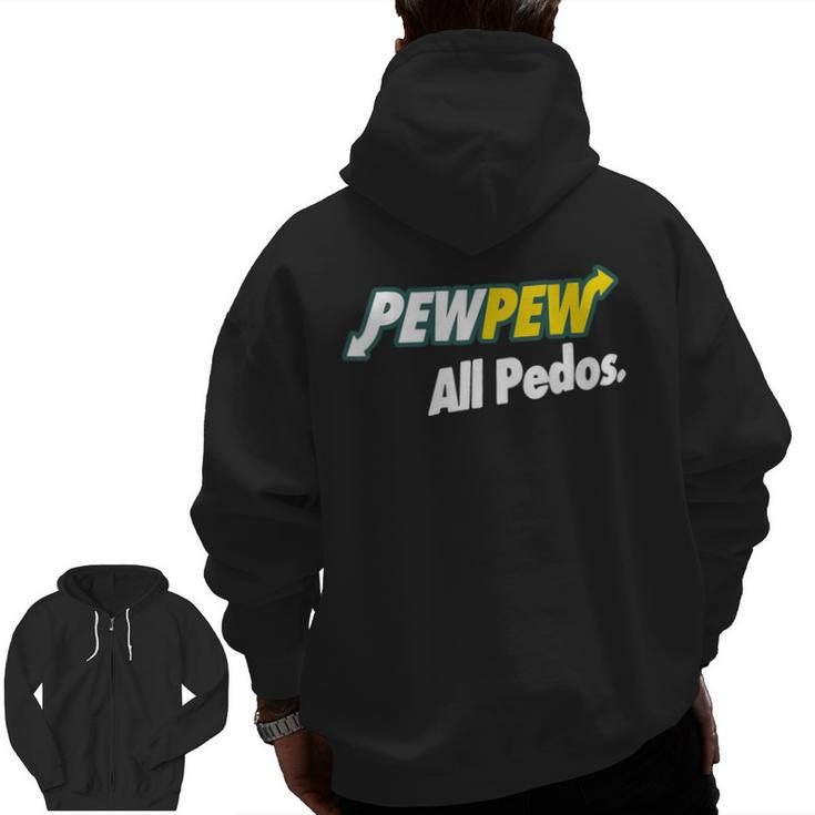 Pew-Pew All Pedos Zip Up Hoodie Back Print