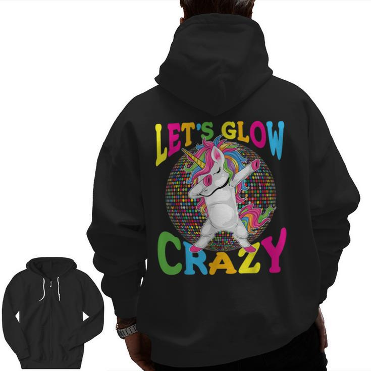 Unicorn Let Glow Crazy Retro Colorful Group Team Tie Dye Zip Up Hoodie Back Print