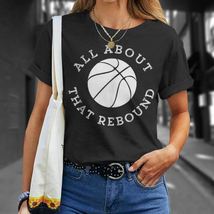 All About That Rebound Motivational Basketball Team Player Unisex T-Shirt Gifts for Her