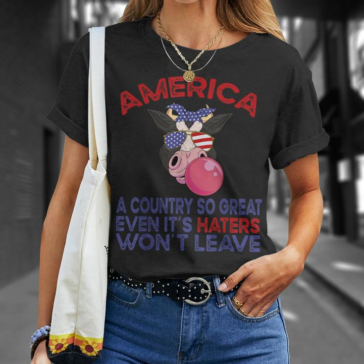 America A Country So Great Even Its Haters Wont Leave Farm Farm Funny Gifts Unisex T-Shirt Gifts for Her