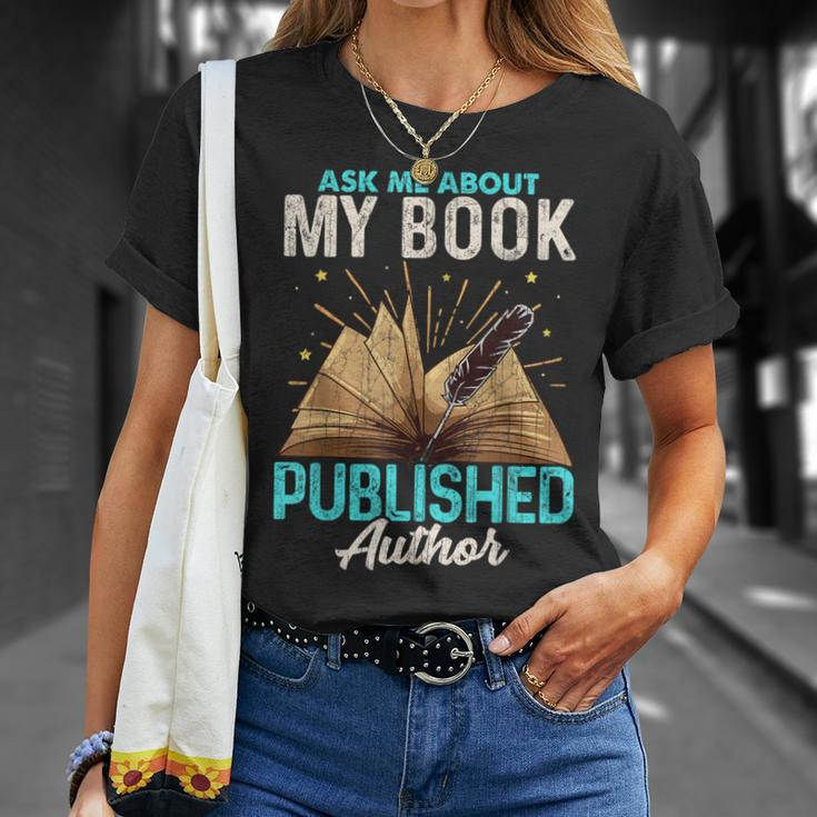 Ask Me About My Book Writer Of Novels Writers Author T-Shirt Gifts for Her