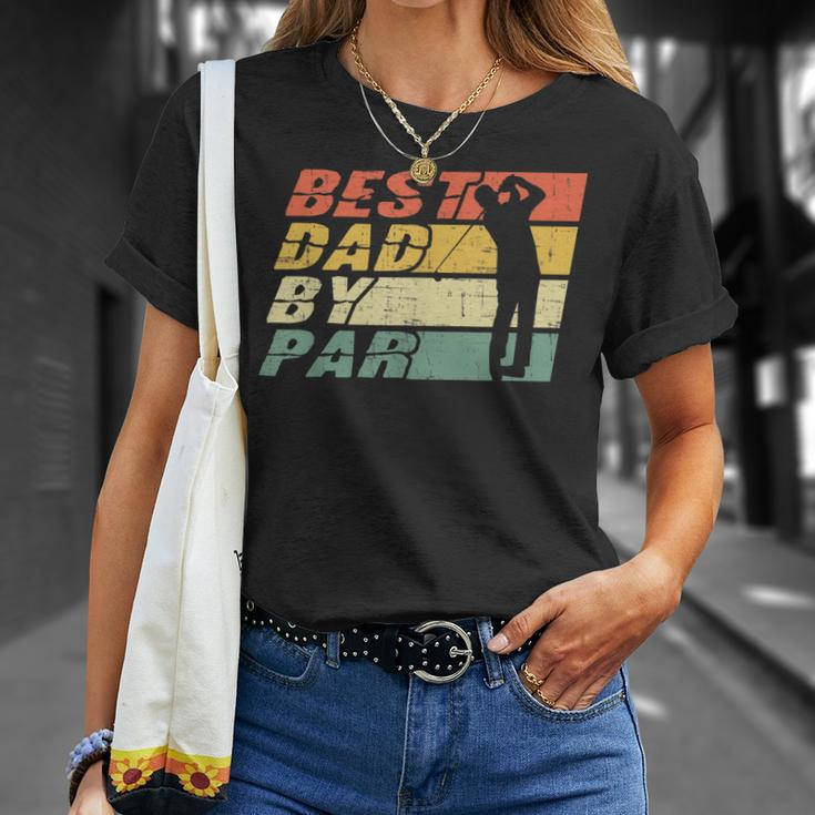 Best Dad By Par Golf Lover Funny Fathers Day Unisex T-Shirt Gifts for Her